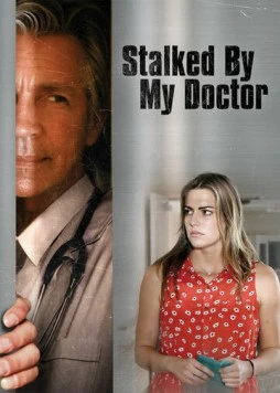 Постер: Преследуемая своим доктором / Stalked by My Doctor (2015)