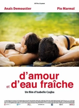 Постер: Любовь и свежая вода / D'amour et d'eau fraîche (2010)