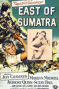 Постер: К востоку от Суматры / East of Sumatra (1953)