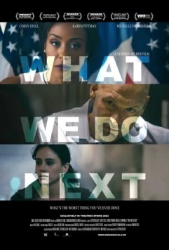 Постер: Что мы будем делать дальше / What We Do Next (2022)