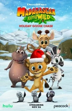Постер: Мадагаскар: Праздничная погоня за гусем / Madagascar: A Little Wild Holiday Goose Chase (2021)