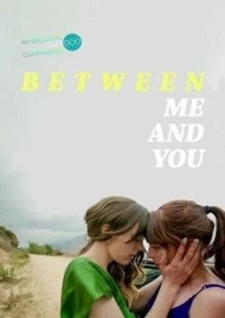 Постер: Между нами / Between Me and You (2021)