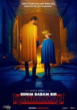 Постер: Мой отец - супергерой / Benim Babam Bir Kahraman (2023)