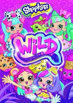 Постер: Дикие Шопкинсы / Shopkins Wild (2018)