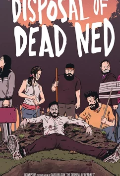 Постер: Избавиться от трупака Неда / The Disposal of Dead Ned (2019)