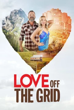 Постер: Любовь без удобств / Love Off the Grid (2022)