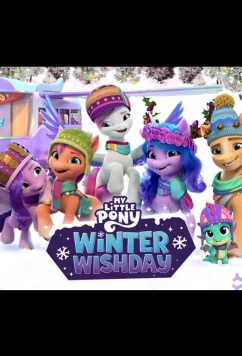 Постер: Мой маленький пони: Зажги свою искорку. Глава 3. Зимний день желаний / My Little Pony: Winter Wishday (2022)