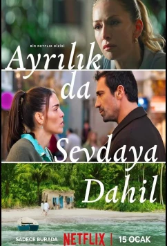 Постер: Полюбить, потерять / Разлука тоже входит в любовь / Ayrilik da Sevdaya Dahil (2025)