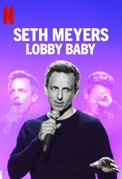 Постер: Сет Мейерс: Малыш Лобби / Seth Meyers: Lobby Baby (2019)