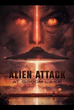 Постер: Атака пришельцев на реке Грум / Alien Attack at Groom Lake (2024)