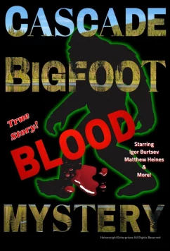 Постер: Бигфут: Загадочная кровь в каскадных горах / Cascade Bigfoot Blood Mystery (2022)