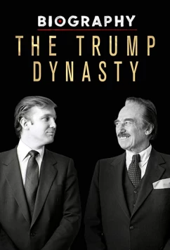 Постер: Династия Трампов / Biography: The Trump Dynasty (2019)