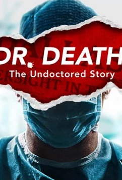 Постер: Доктор Смерть: Незаконченная история / Dr. Death: The Undoctored Story (2021)