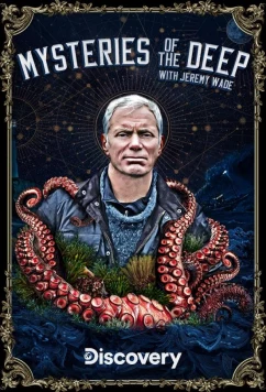 Постер: Джереми Уэйд: Тайны океана / Mysteries of the Deep (2020)