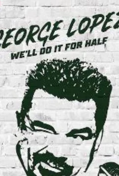 Постер: Джордж Лопес: мы сделаем это для половины / George Lopez: We'll Do It for Half (2020)