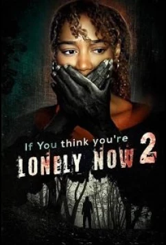 Постер: Если станет тебе одиноко 2 / If You Think You're Lonely Now 2 (2022)