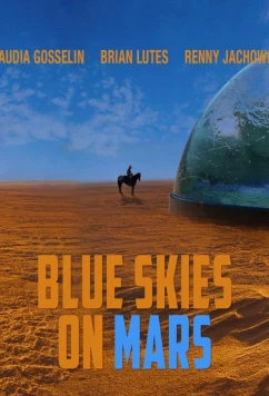 Постер: Голубые Небеса на Марсе / Blue Skies on Mars (2025)