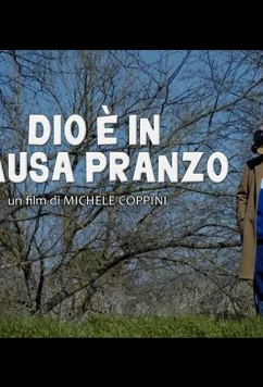 Постер: Господь ушел обедать / Dio è in pausa pranzo (2022)