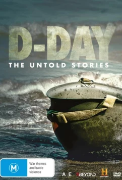 Постер: History Channel. Высадка союзников в Нормандии. Нерасказанные истории / D-Day The Untold Stories (2019)
