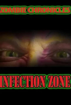 Постер: Хроники Зомби: Зона инфекции / Zombie Chronicles: Infection Zone (2023)