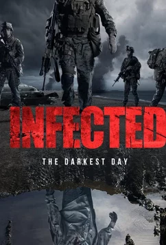 Постер: Инфицированные: самый темный день / Infected: The Darkest Day (2021)