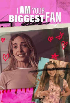 Постер: Я твоя самая большая фанатка / I Am Your Biggest Fan (2025)