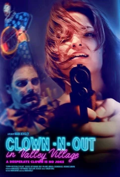 Постер: Клоун идет на дело в Вэлли Виллидж / Clown-N-Out in Valley Village (2025)
