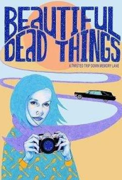 Постер: Красота смерти / Beautiful Dead Things (2017)