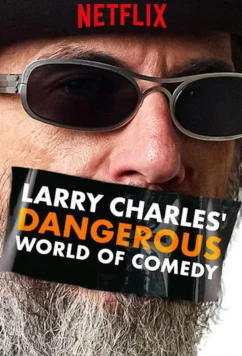Постер: Ларри Чарльз: Опасный мир юмора / Larry Charles' Dangerous World of Comedy (2019)