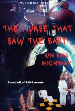 Постер: Медсестра, которая увидела ребёнка на шоссе / The Nurse That Saw the Baby on the Highway (2023)