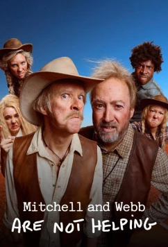 Постер: Митчелл и Уэбб не помогают / Mitchell and Webb Are Not Helping (2025)