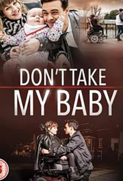 Постер: Не бери моего ребенка / Don't Take My Baby (2015)