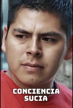 Постер: Нечистая совесть / Conciencia sucia / Dirty conscience (2021)