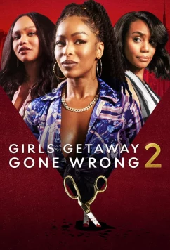 Постер: Неудавшийся праздник 2 / Girls Getaway Gone Wrong 2 (2022)