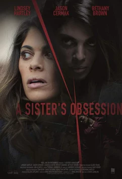 Постер: Одержимая сестра / A Sister's Obsession (2018)