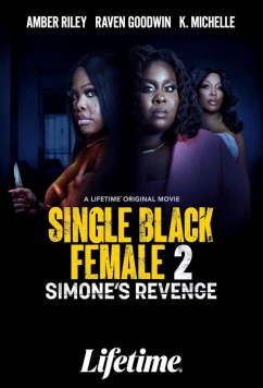 Постер: Одинокая темнокожая женщина 2: Месть Симон / Single Black Female 2: Simone's Revenge (2024)