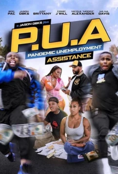 Постер: П.П.Б - Пандемийная Помощь Безработным / P.U.A / Pandemic Unemployment Assistance (2024)
