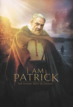 Постер: Патрик. Святой покровитель Ирландии / I Am Patrick: The Patron Saint of Ireland (2020)