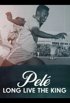 Постер: Пеле. Да здравствует король! / PELÉ: Long Live the King (2023)