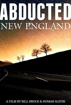 Постер: Похищенные: Новая Англия / Abducted New England (2018)
