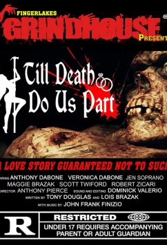 Постер: Пока смерть не разлучит нас / Fingerlakes Grindhouse Presents Till Death Do Us Part (2021)