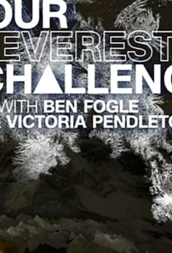 Постер: Покорение Эвереста с Беном Фолджем и Викторией Пэндлтон / Our Everest Challenge with Ben Fogle & Victoria Pendleton (2018)