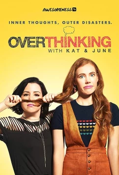 Постер: Преувеличение с Кэт и Джун / Overthinking with Kat & June (2018)