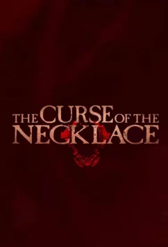 Постер: Проклятое ожерелье / The Curse of the Necklace (2024)