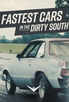 Постер: Самые быстрые тачки грязного Юга / Fastest Cars in the Dirty South (2019)