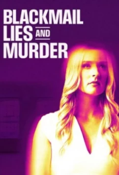 Постер: Шантаж, ложь и убийство / Blackmail, lies and murder (2024)