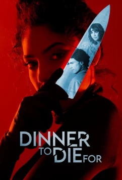Постер: Смертельный ужин / Dinner to Die For (2025)