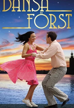 Постер: Сначала танец / Dansa först (2018)