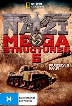 Постер: Суперсооружения Третьего рейха. Война с СССР / Nazi Megastructures Russia's War (2018)