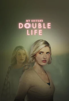 Постер: Тайная жизнь сестры / My Sister's Double Life (2025)